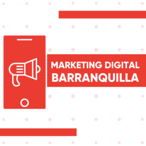Marketing Digital Barranquilla