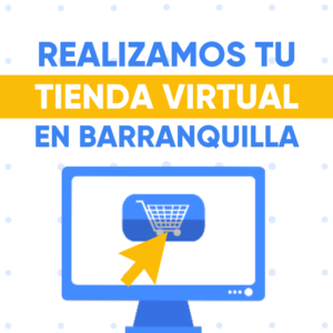 Realizamos tu tienda virtual en Barranquilla