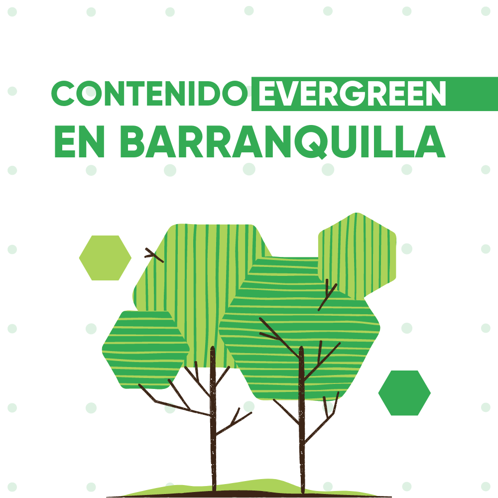 Contratar contenido evergreen en Barranquilla